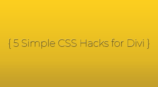 5 Simple CSS hacks for Divi | Blogging on SEO Updates | Recent trends ...